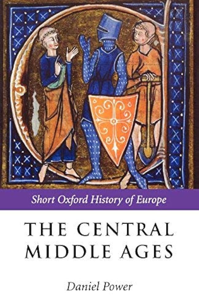 The Central Middle Ages: 950-1320 (The Short Oxford History